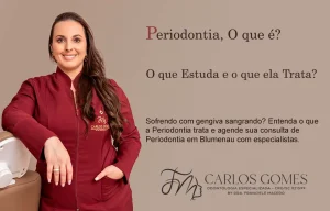 Periodontia, O que é, o que Estuda, e o que ela Trata? - Carlos Gomes Odontologia.