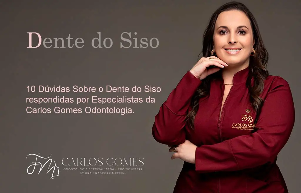 10 Dúvidas Sobre o Dente do Siso respondidas pela Carlos Gomes Odontologia.