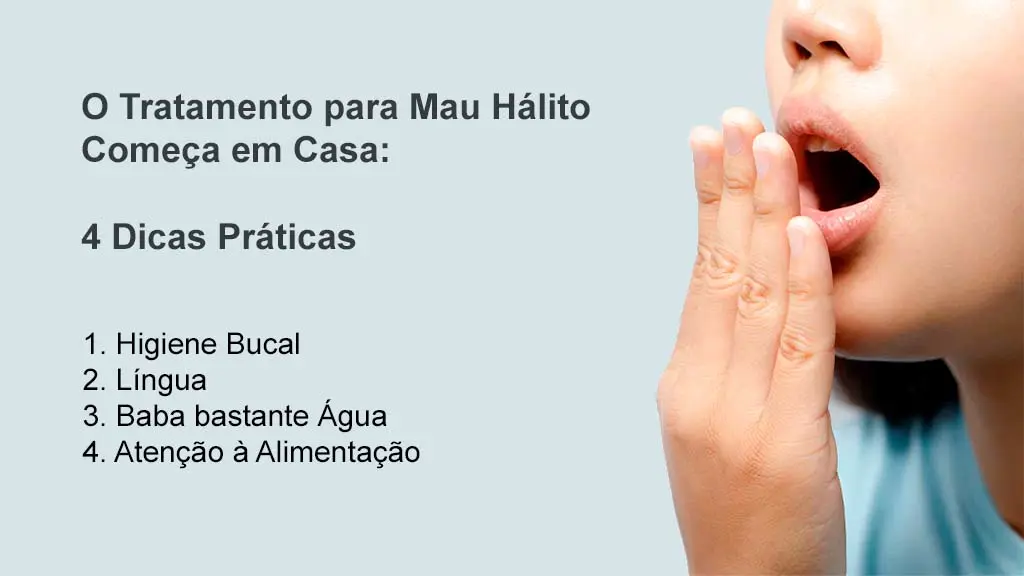 O Tratamento para Mau Hálito Começa em Casa: 4 Dicas Práticas O Tratamento para Mau Hálito Começa em Casa: 4 Dicas Práticas