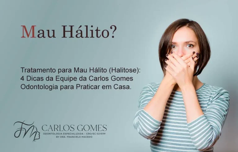Tratamento para Mau Hálito (Halitose): 4 Dicas da Equipe da Carlos Gomes Odontologia